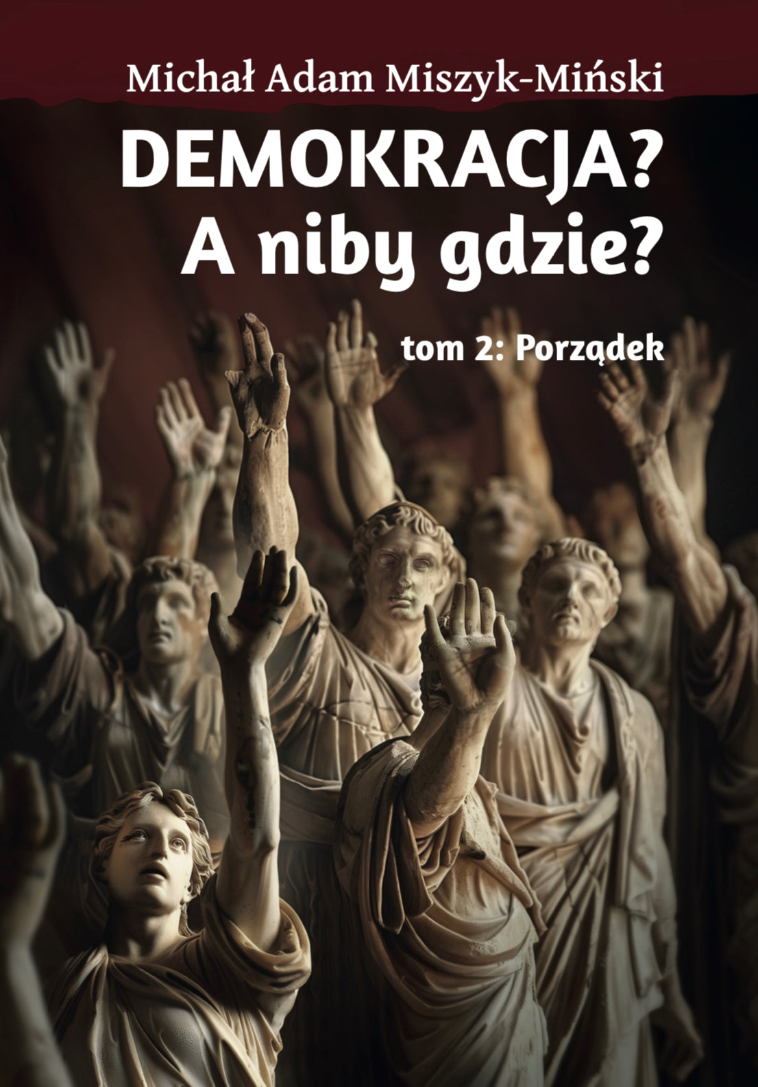 DEMOKRACJA? A niby gdzie? tom 2: Porządek