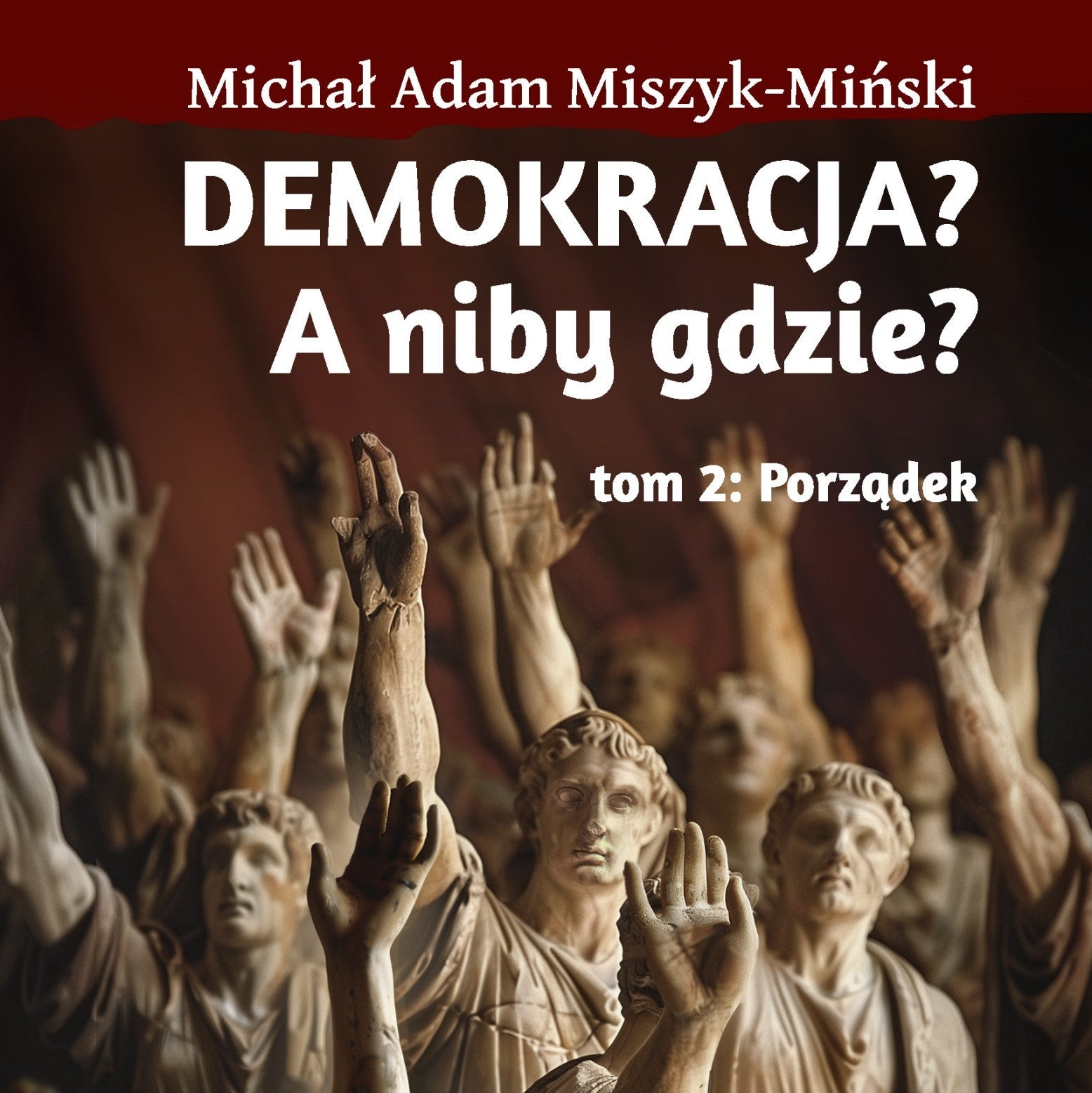 DEMOKRACJA? A niby gdzie? tom 2: Porządek (Wersja papierowa)