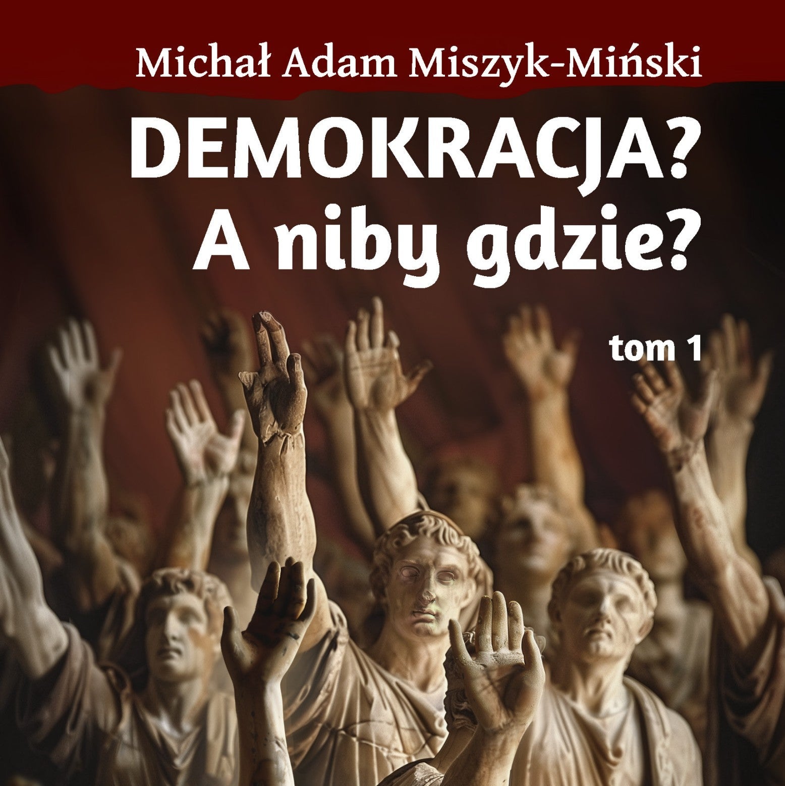 DEMOKRACJA? A niby gdzie? tom 1: System (Wersja papierowa)